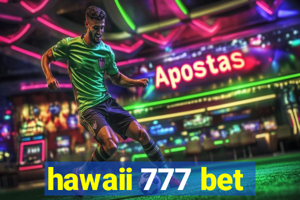 hawaii 777 bet